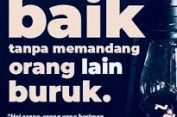 Orang Baik Tampak Buruk di Matamu
