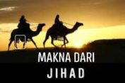 Renungan tentang Makna Jihad dalam Kehidupan Sehari-hari
